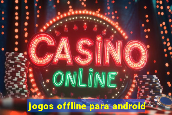 jogos offline para android